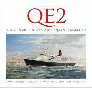 QE2: The Cunard Line Flagship, Queen Elizabeth 2, Hardback - Sam Warwick imagine