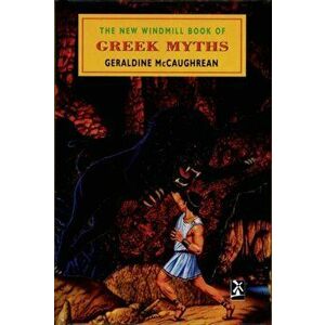 New Windmill Book Of Greek Myths, Hardback - Geraldine McCaughrean imagine