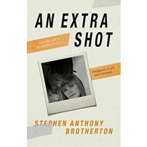 Extra Shot, Paperback - Stephen Anthony Brotherton imagine
