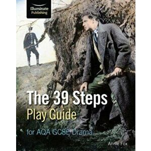 39 Steps Play Guide for AQA GCSE Drama, Paperback - Annie Fox imagine
