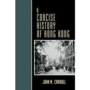Concise History of Hong Kong, Paperback - John M. Carroll imagine