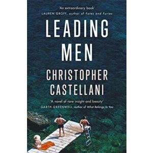 Leading Men. 'A timeless and heart-breaking love story' Celeste Ng, Paperback - Christopher Castellani imagine