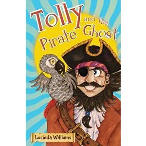 Tolly and the Pirate Ghost, Paperback - Lucinda Williams imagine