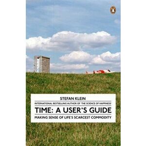 Time: A User's Guide, Paperback - Stefan Klein imagine