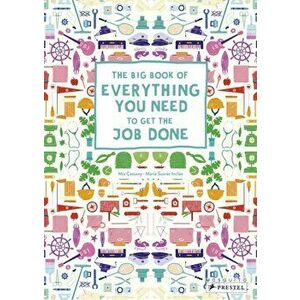 Big Book of Everything You Need to Get the Job Done, Hardback - , Mia Cassany imagine