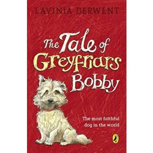 Tale of Greyfriars Bobby, Paperback - Lavinia Derwent imagine