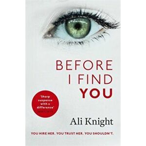 Before I Find You. The gripping psychological thriller that you will not stop talking about, Hardback - Ali Knight imagine