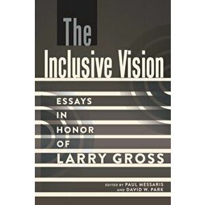 Inclusive Vision. Essays in Honor of Larry Gross, Paperback - *** imagine