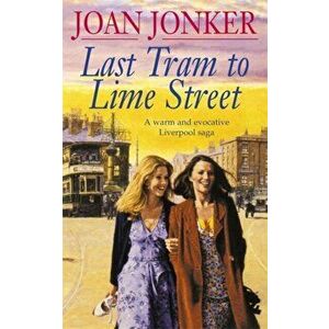Last Tram to Lime Street. A moving saga of love and friendship from the streets of Liverpool (Molly and Nellie series, Book 2), Paperback - Joan Jonke imagine