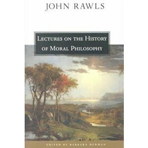 Lectures on the History of Moral Philosophy, Paperback - Barbara Herman imagine