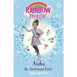 Rainbow Magic: Aisha the Astronaut Fairy. The Discovery Fairies Book 1, Paperback - Daisy Meadows imagine