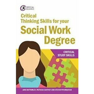 Critical Thinking Skills for your Social Work Degree, Paperback - Steven Pryjmachuk imagine