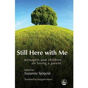 Still Here with Me. Teenagers and Children on Losing a Parent, Paperback - *** imagine