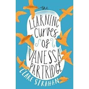 Learning Curves of Vanessa Partridge, Paperback - Clare Strahan imagine