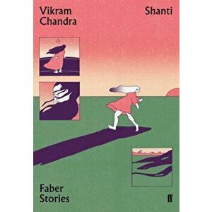Shanti. Faber Stories, Paperback - Vikram Chandra imagine