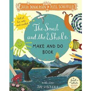 Snail and the Whale Make and Do Book, Paperback - Julia Donaldson imagine