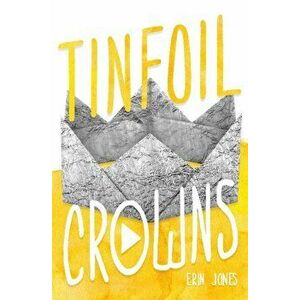 Tinfoil Crowns, Paperback - , Erin Jones imagine