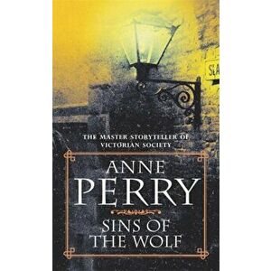 Sins of the Wolf (William Monk Mystery, Book 5). A deadly killer stalks a Victorian family in this gripping mystery, Paperback - Anne Perry imagine