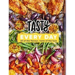 Tasty Every Day. All of the Flavour, None of the Fuss, Hardback - *** imagine