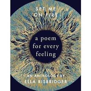 Set Me On Fire. A Poem For Every Feeling, Hardback - Ella Risbridger imagine