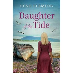 Daughter of the Tide, Paperback - Leah Fleming imagine