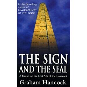 Sign And The Seal, Paperback - Graham Hancock imagine