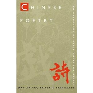 Chinese Poetry, 2nd ed., Revised. An Anthology of Major Modes and Genres, Paperback - *** imagine