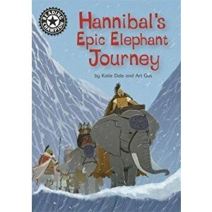 Reading Champion: Hannibal's Epic Elephant Journey. Independent Reading 18, Hardback - Katie Dale imagine