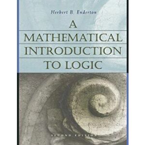 Mathematical Introduction to Logic, Hardback - Herbert B. Enderton imagine