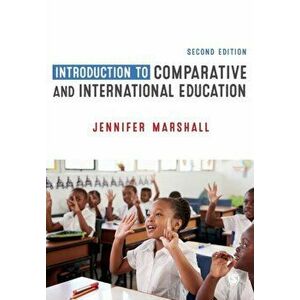 Introduction to Comparative and International Education, Paperback - Jennifer Marshall imagine