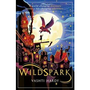 Wildspark: A Ghost Machine Adventure, Paperback - Vashti Hardy imagine