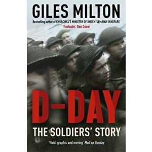 D-Day. The Soldiers' Story, Paperback - Giles Milton imagine