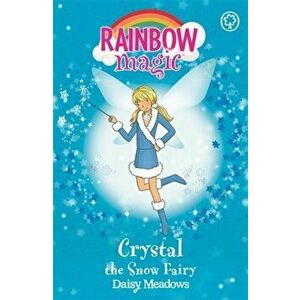 Rainbow Magic: Crystal The Snow Fairy. The Weather Fairies Book 1, Paperback - Daisy Meadows imagine
