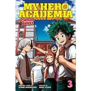 My Hero Academia: School Briefs, Vol. 3. Dorm Days, Paperback - Anri Yoshi imagine