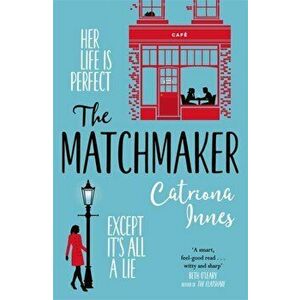 Matchmaker. The feel-good rom-com of 2020 for fans of TV show First Dates!, Paperback - Catriona Innes imagine