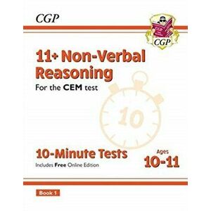New 11+ CEM 10-Minute Tests: Non-Verbal Reasoning - Ages 10-11 Book 1 (with Online Edition), Paperback - CGP Books imagine