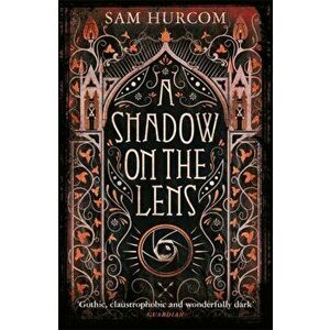 Shadow on the Lens, Paperback - Sam Hurcom imagine