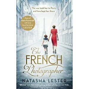 French Photographer. This Winter Go To Paris, Brave The War, And Fall In Love, Paperback - Natasha Lester imagine