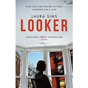 Looker. 'A slim novel that has maximum drama', Paperback - Laura Sims imagine