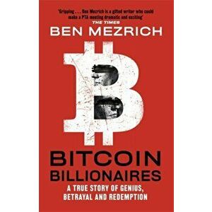 Bitcoin Billionaires. A True Story of Genius, Betrayal and Redemption, Paperback - Ben Mezrich imagine