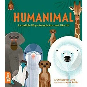 Humanimal. Incredible Ways Animals Are Just Like Us!, Hardback - Christopher Lloyd imagine