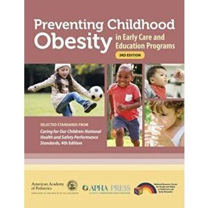 Preventing Childhood Obesity in Early Care and Education Programs, Paperback - American Public Health Association imagine