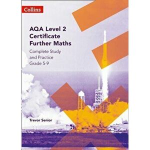 AQA Level 2 Certificate Further Maths Complete Study and Practice (5-9), Paperback - Trevor Senior imagine