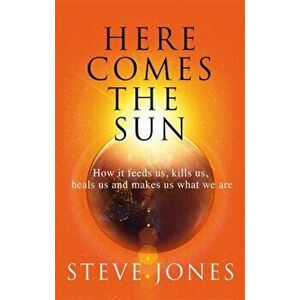 Here Comes the Sun, Hardback - Professor Steve Jones imagine