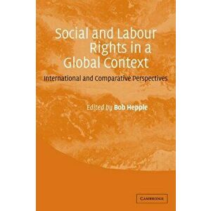 Social and Labour Rights in a Global Context. International and Comparative Perspectives, Hardback - *** imagine