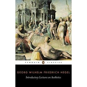 Introductory Lectures on Aesthetics, Paperback - G. W. F. Hegel imagine
