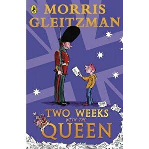 Two Weeks with the Queen, Paperback - Morris Gleitzman imagine