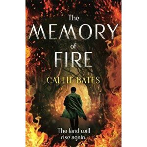 Memory of Fire. The Waking Land Book II, Paperback - Callie Bates imagine
