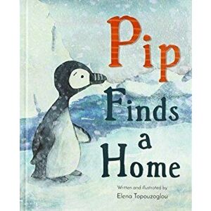 Pip Finds a Home, Hardback - Elena Topouzoglou imagine