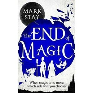 End of Magic, Paperback - Mark Stay imagine